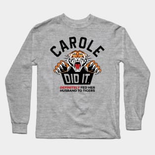 Carole Did It Long Sleeve T-Shirt